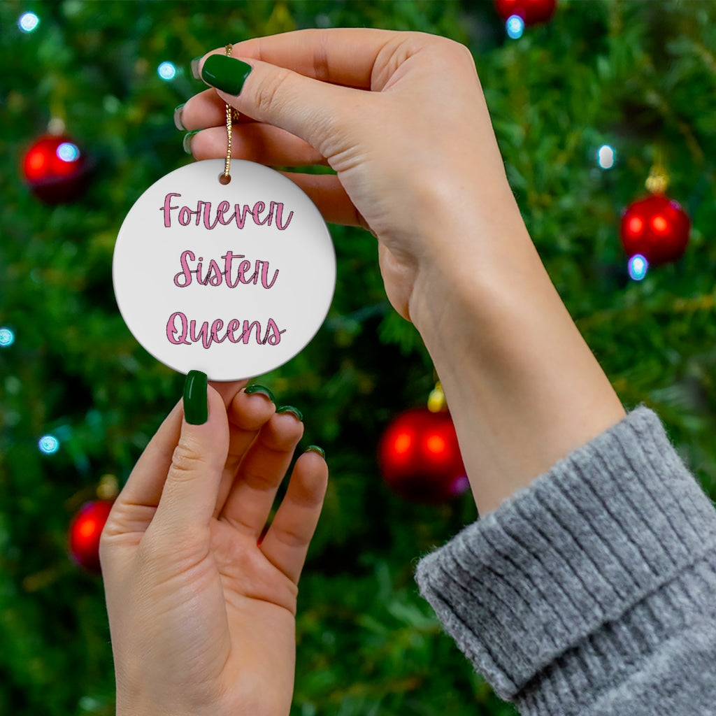 Forever Sister Queens - Ceramic Ornament