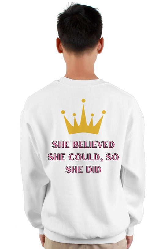 "She Believed She Could, So She Did" - White Crewneck Sweatshirt